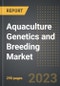 Aquaculture Genetics and Breeding Market (2023 Edition) - Global Analysis By Category, Techniques, Aquaculture Type, By Region, By Country: Demand, Trends and Forecast to 2029 - Product Image