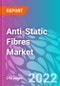 Anti-Static Fibres Market - Product Thumbnail Image