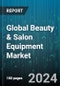 Global Beauty & Salon Equipment Market by Product Type (Acne Devices, Cleansing Devices, Cooling & Heating Devices), Applications (Acne/inflammation Improvement, Hair Care & Styling, Massager & Body Contouring), End-use - Forecast 2024-2030 - Product Image
