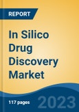 In Silico Drug Discovery Market - Global Industry Size, Share, Trends, Opportunity, and Forecast, 2017-2027 Segmented By Component, By Workflow, By Software Type, By Technology, By Therapeutic Area, By End User, By Company and By Region- Product Image