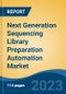 Next Generation Sequencing Library Preparation Automation Market - Global Industry Size, Share, Trends, Opportunity, and Forecast, 2017-2027 Segmented By Product, By Sequencing Type, By Application, By End User, By Company and By Region - Product Image