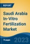 Saudi Arabia In-Vitro Fertilization Market By Technique, By Reagent, By Instrument, By Infertility, By Embryo, By Application, By End-User, By Region, Competition, Forecast & Opportunities, 2018-2028F - Product Image