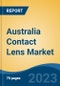 Australia Contact Lens Market By Material Type By Design By Wear Type, By Application, By Distribution Channel, Region, Competition, Forecast & Opportunities, 2018-2028F - Product Image
