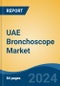 UAE Bronchoscope Market, By Type, By Working Channel Diameter, By Usability, By Application, By End User, By Region, Competition Forecast and Opportunities, 2027 - Product Thumbnail Image