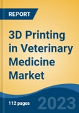3D Printing in Veterinary Medicine Market - Global Industry Size, Share, Trends, Opportunity, and Forecast, 2017-2027 Segmented By Product Type, By Material Type, By End User, and By Region- Product Image