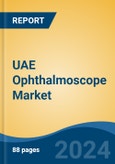 UAE Ophthalmoscope Market By Product, By Light Source, By Application, By End User, By Region, Competition Forecast & Opportunities, 2027- Product Image