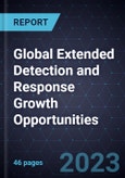 Global Extended Detection and Response (XDR) Growth Opportunities- Product Image