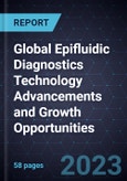 Global Epifluidic Diagnostics Technology Advancements and Growth Opportunities- Product Image