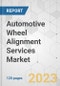 Automotive Wheel Alignment Services Market - Global Industry Analysis, Size, Share, Growth, Trends, and Forecast 2023-2031 - Product Image