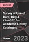 Survey of Use of Bard, Bing & ChatGPT for Academic Library Cataloging - Product Image