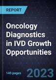 Oncology Diagnostics in IVD Growth Opportunities- Product Image