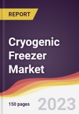 Cryogenic Freezer Market: Trends, Opportunities and Competitive Analysis (2023-2028)- Product Image