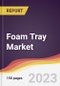 Foam Tray Market: Trends, Opportunities and Competitive Analysis (2023-2028) - Product Thumbnail Image