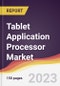 Tablet Application Processor Market: Trends, Opportunities and Competitive Analysis (2023-2028) - Product Image