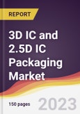 3D IC and 2.5D IC Packaging Market: Trends, Opportunities and Competitive Analysis (2023-2028)- Product Image