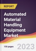 Automated Material Handling Equipment Market: Trends, Opportunities and Competitive Analysis (2023-2028)- Product Image