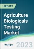 Agriculture Biologicals Testing Market - Forecasts from 2023 to 2028- Product Image