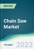 Chain Saw Market - Forecasts from 2023 to 2028- Product Image