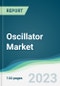 Oscillator Market - Forecasts from 2023 to 2028 - Product Image
