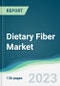 Dietary Fiber Market - Forecasts from 2023 to 2028 - Product Image