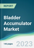 Bladder Accumulator Market - Forecasts from 2023 to 2028- Product Image