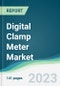 Digital Clamp Meter Market - Forecasts from 2023 to 2028 - Product Image