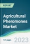 Agricultural Pheromones Market - Forecasts from 2023 to 2028 - Product Image