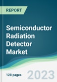 Semiconductor Radiation Detector Market - Forecasts from 2023 to 2028- Product Image