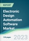 Electronic Design Automation Software Market - Forecasts from 2023 to 2028 - Product Image