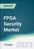FPGA Security Market - Forecasts from 2023 to 2028- Product Image