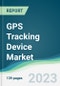 GPS Tracking Device Market - Forecasts from 2023 to 2028 - Product Image