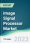 Image Signal Processor Market - Forecasts from 2023 to 2028 - Product Thumbnail Image