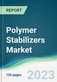 Polymer Stabilizers Market - Forecasts from 2023 to 2028- Product Image