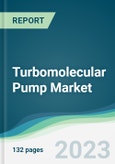 Turbomolecular Pump Market - Forecasts from 2023 to 2028- Product Image