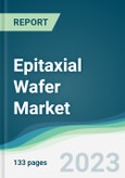 Epitaxial Wafer Market - Forecasts from 2023 to 2028- Product Image