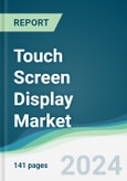Touch Screen Display Market - Forecasts from 2024 to 2029- Product Image