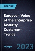 European Voice of the Enterprise Security Customer-Trends- Product Image