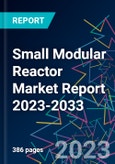 Small Modular Reactor Market Report 2023-2033- Product Image