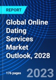 Global Online Dating Services Market Outlook, 2028- Product Image