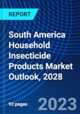 South America Household Insecticide Products Market Outlook, 2028- Product Image