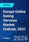 Europe Online Dating Services Market Outlook, 2031 - Product Thumbnail Image