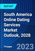 South America Online Dating Services Market Outlook, 2028- Product Image