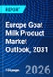 Europe Goat Milk Product Market Outlook, 2031 - Product Thumbnail Image