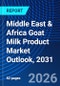 Middle East & Africa Goat Milk Product Market Outlook, 2031 - Product Thumbnail Image