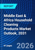 Middle East & Africa Household Cleaning Products Market Outlook, 2031- Product Image