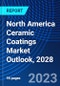 North America Ceramic Coatings Market Outlook, 2028 - Product Thumbnail Image