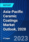 Asia-Pacific Ceramic Coatings Market Outlook, 2028- Product Image