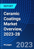 Ceramic Coatings Market Overview, 2023-28- Product Image