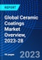 Global Ceramic Coatings Market Overview, 2023-28 - Product Thumbnail Image