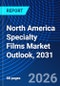 North America Specialty Films Market Outlook, 2031 - Product Thumbnail Image